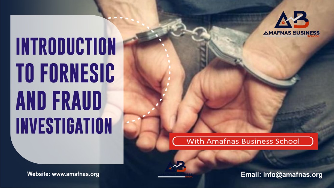 Introduction to Forensic and Fraud Investigation